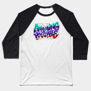 anything is possible Baseball T-Shirt